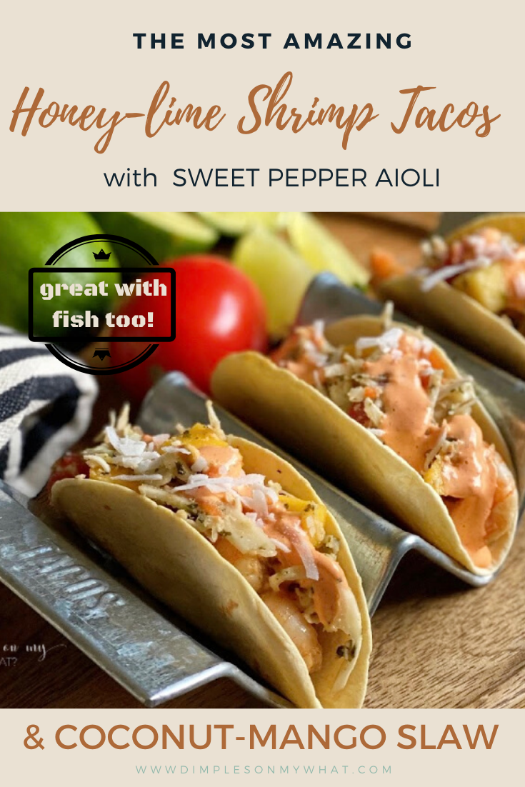 the best shrimp tacos ||  honey-lime shrimp tacos with sweet pepper aioli  ||  fish taco recipes 
www.dimplesonmywhat.com