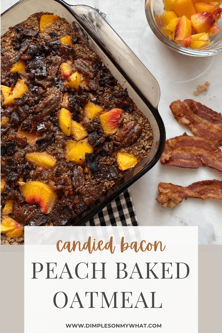 A twist on traditional baked oatmeal with unsweetened peaches and candied bacon. Trust me and try it for your next brunch!  #breakfastrecipes #brunchrecipes #bakedoatmeal #oatmealrecipes #peachrecipes #bacon #breakfastideas 