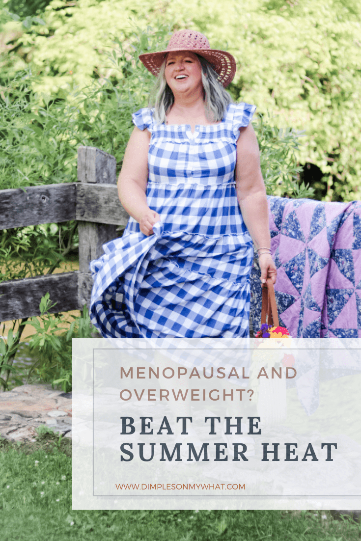 HOW TO STAY COOL IF YOU'RE MENOPAUSAL AND FULLFIGURED IN THE SUMMER