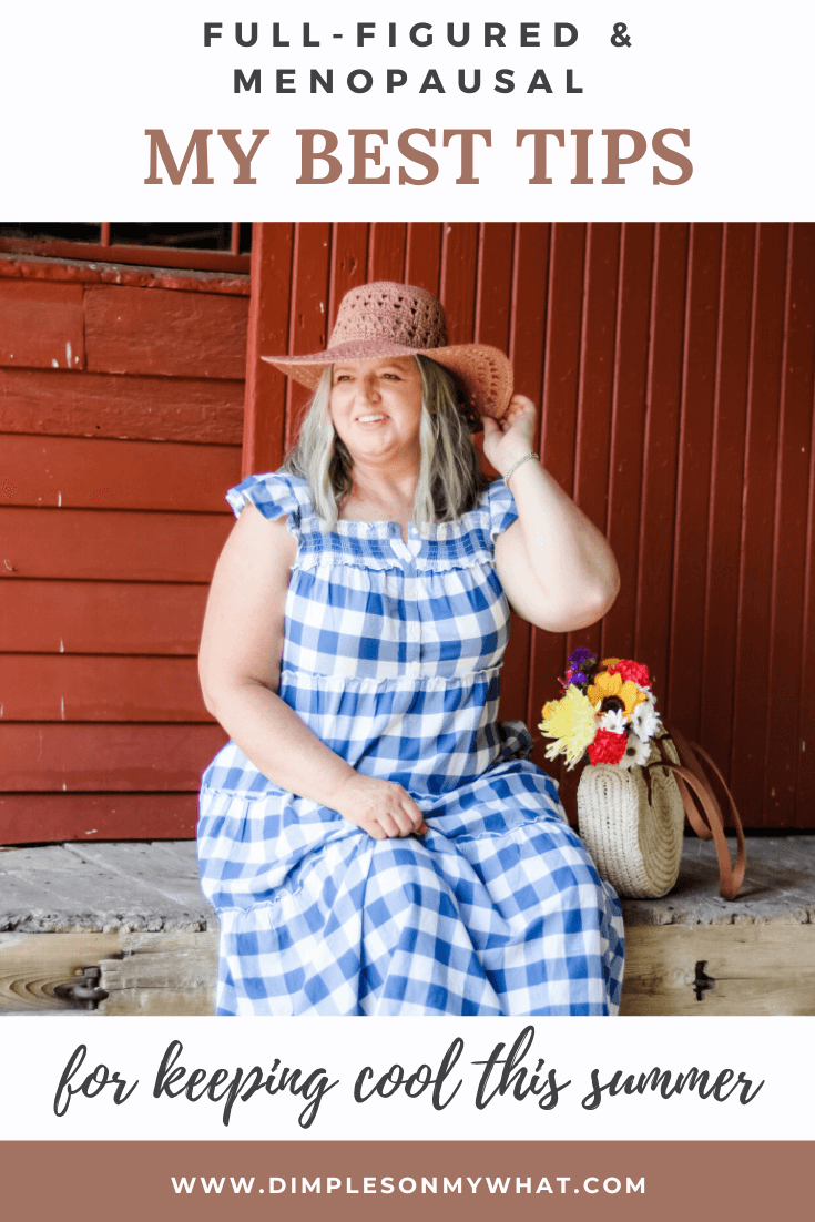 HOW TO STAY COOL IF YOU'RE MENOPAUSAL AND FULLFIGURED IN THE SUMMER