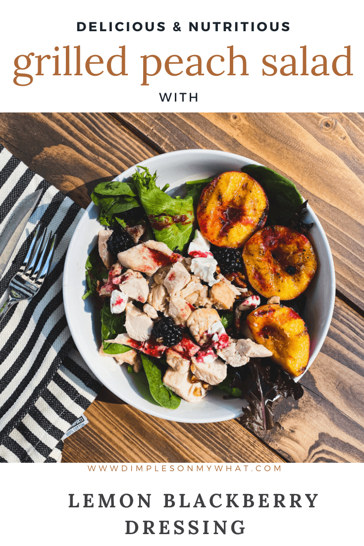 Grilled Peach Salad with Lemon Blackberry Dressing - dimplesonmywhat