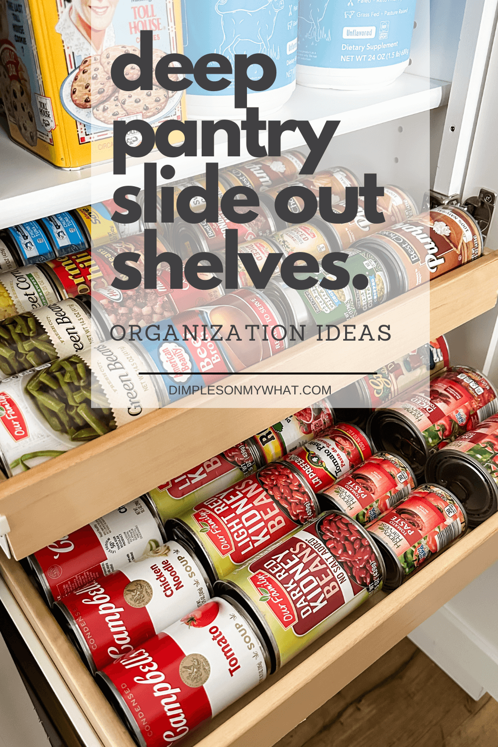 THE BEST WAY TO ORGANIZE DEEP PANTRY SLIDEOUT SHELVES dimplesonmywhat